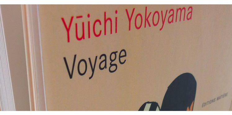 Partir en « voyage » avec Yuichi Yokoyama